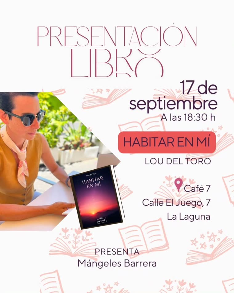 Cartel de la presentación del libro Habitar en mí, de Lou del Toro, el 17 de septiembre a las 18:30 en Café 7
